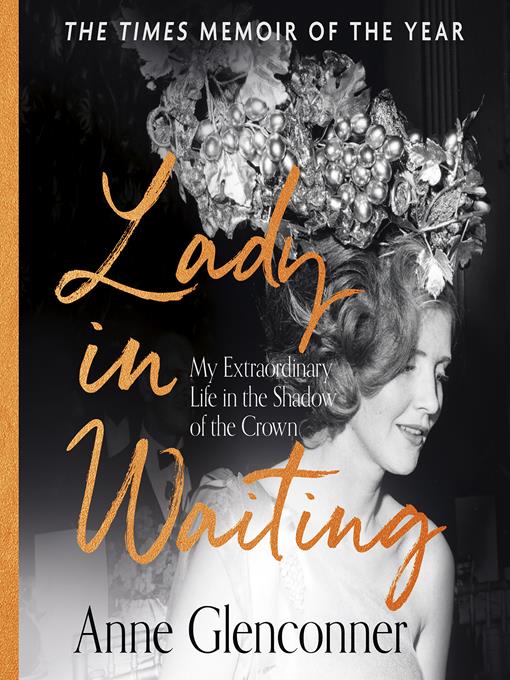 Title details for Lady in Waiting by Anne Glenconner - Available